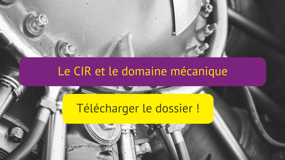 CIR et le domaine mécanique dossier