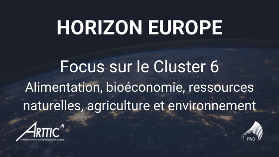 Horizon Europe - Focus sur Cluster 6