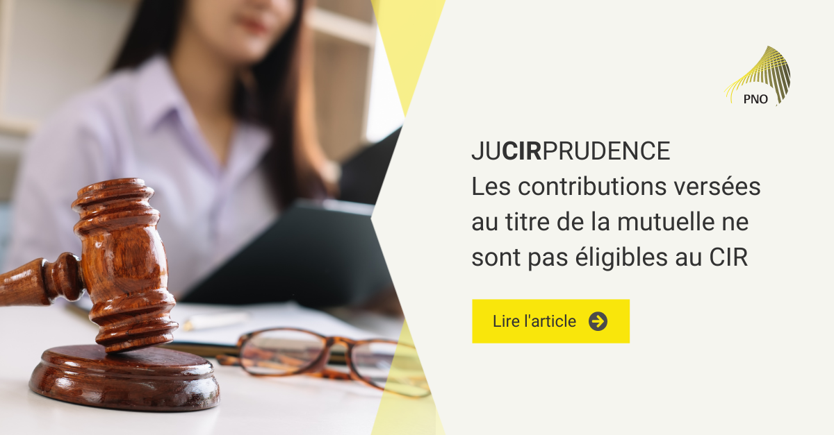 JUCIRPRUDENCE Contributions versées mutuelle non eligible CIR