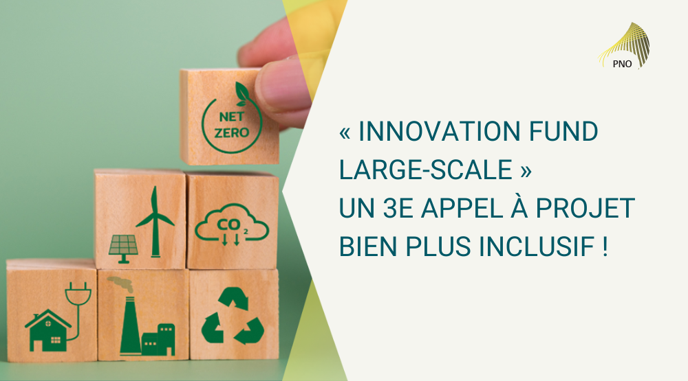 Un 3eme appel « Innovation Fund Large-Scale » bien plus inclusif !