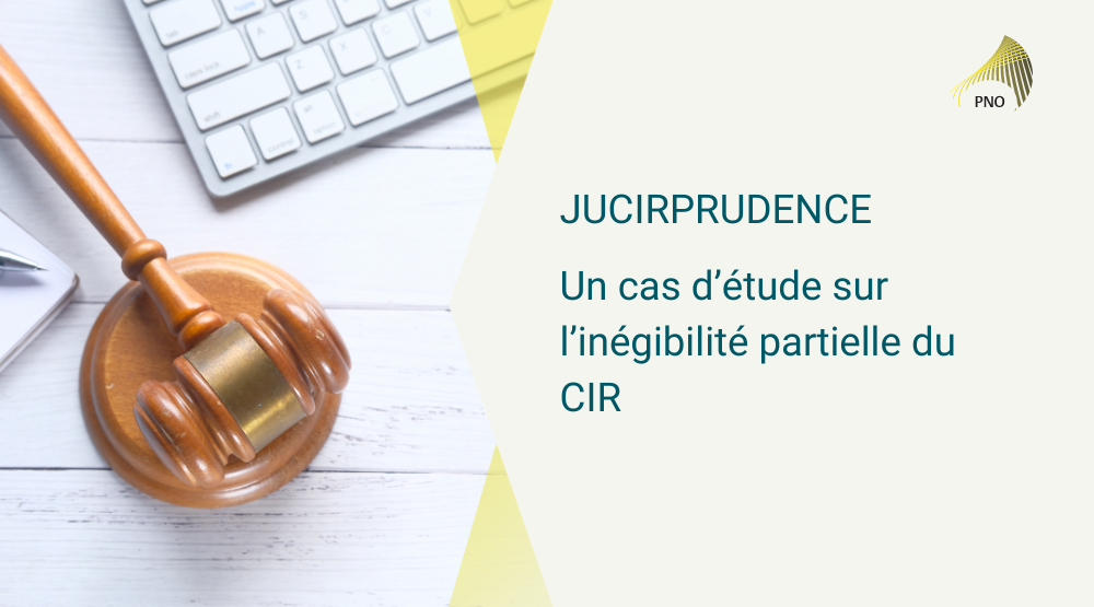 JuCIRprudence Un cas d'étude sur l'inégibilité partielle CIR