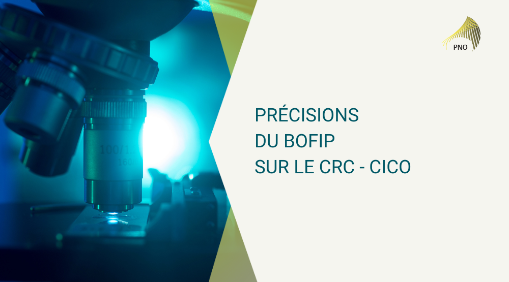 Précisions BOFIP CRC - CICO