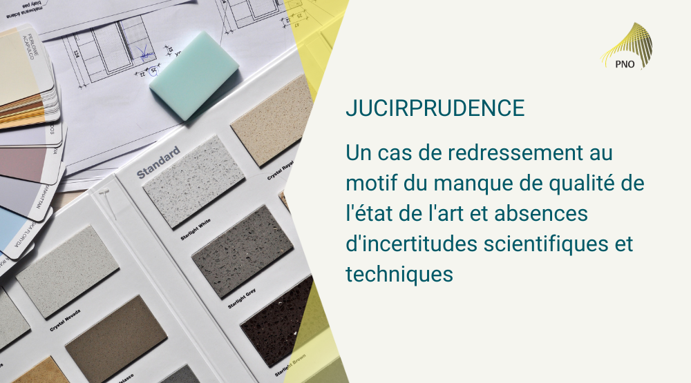 jurisprudence redressement au motif du manque de qualité de l'état de l'art et absences d'incertitudes scientifiques et techniques