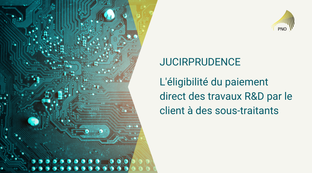 Jucirprudence L'éligibilité du paiement direct des travaux R&D par le client à des sous-traitants